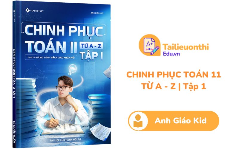 Chinh Phục Toán 11 Từ A-Z Tập 1 Anh Giáo Kid PDF
